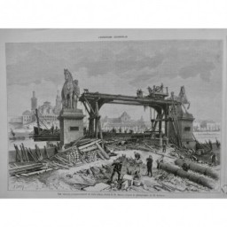 1878 I PARIS PONT IENA TRAVAUX ELARGISSEMENT CHANTIER POUTRE BOIS OUVRIER STATUE