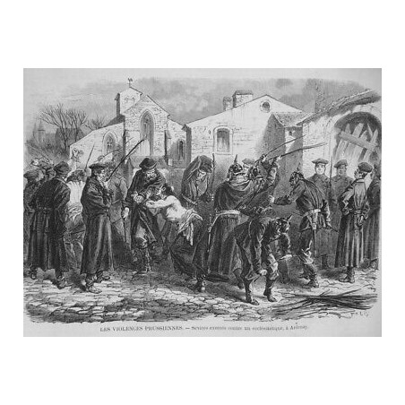 1871 VIOLENCES PRUSSIENNES SEVICES MASSACRE TORTURE ECCLESIASTIQUE ARDENAY